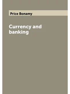 Currency and banking