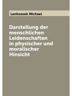 Darstellung der menschlichen Leidenschaften in physi