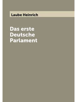 Das erste Deutsche Parlament