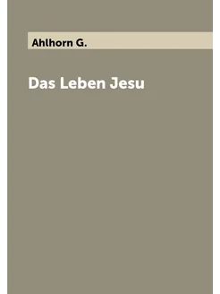 Das Leben Jesu