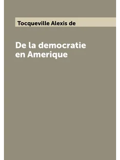 De la democratie en Amerique