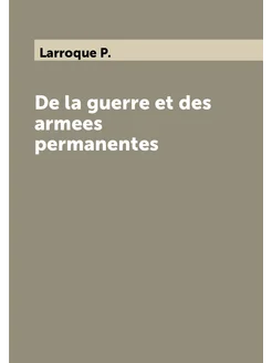 De la guerre et des armees permanentes