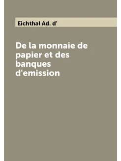 De la monnaie de papier et des banques d'emission