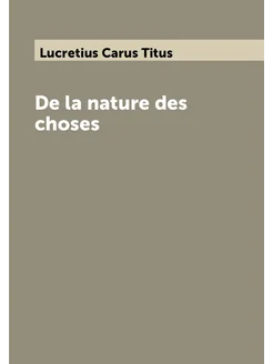 De la nature des choses