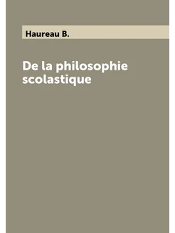 De la philosophie scolastique