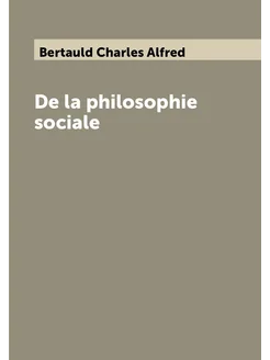 De la philosophie sociale