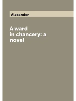 A ward in chancery a novel