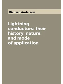 Lightning conductors their history, nature, and mod