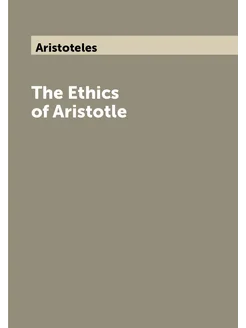 The Ethics of Aristotle