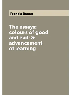 The essays colours of good and evil & advancement