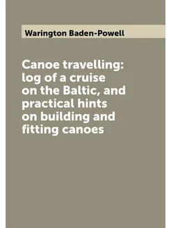 Canoe travelling log of a cruise on the Baltic, and