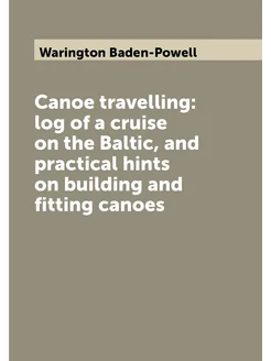 Canoe travelling log of a cruise on the Baltic, and