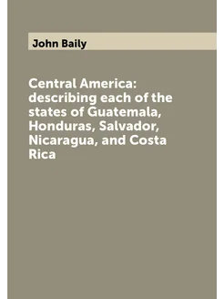 Central America describing each of the states of Gu