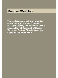 The eastern seas being a narrative of the voyage of