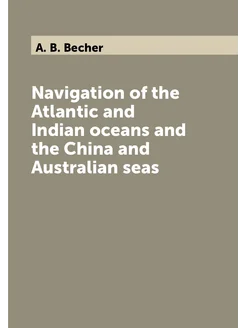 Navigation of the Atlantic and Indian oceans and the