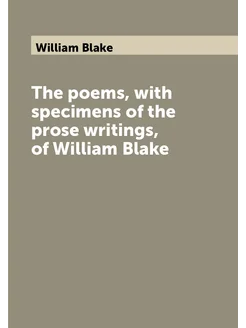 The poems, with specimens of the prose writings, of