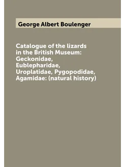 Catalogue of the lizards in the British Museum Geck