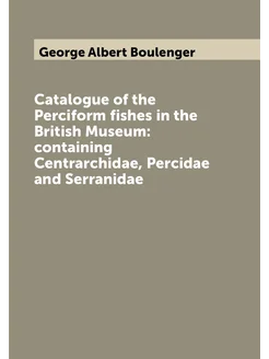 Catalogue of the Perciform fishes in the British Mus