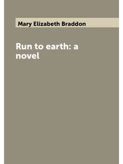 Run to earth a novel