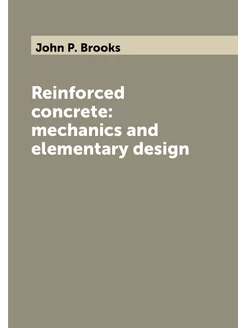 Reinforced concrete mechanics and elementary design