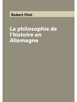 La philosophie de l'histoire en Allemagne