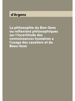 La philosophie du Bon-Sens ou reflexions philosophiq