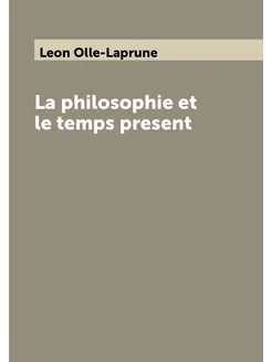 La philosophie et le temps present