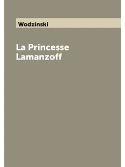 La Princesse Lamanzoff