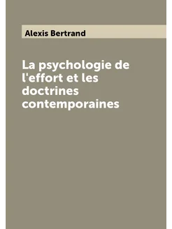 La psychologie de l'effort et les doctrines contempo