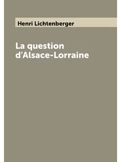 La question d'Alsace-Lorraine