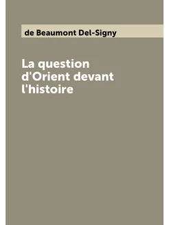 La question d'Orient devant l'histoire