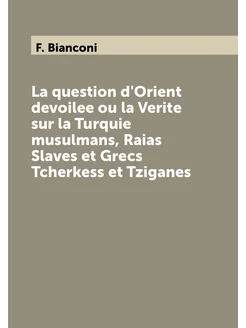 La question d'Orient devoilee ou la Verite sur la Tu