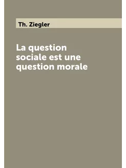 La question sociale est une question morale