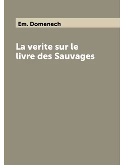 La verite sur le livre des Sauvages