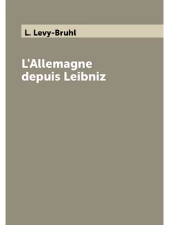 L'Allemagne depuis Leibniz