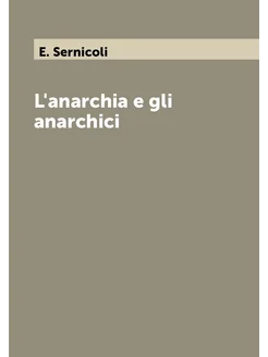 L'anarchia e gli anarchici