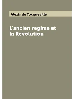 L'ancien regime et la Revolution