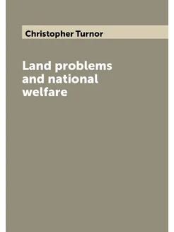 Land problems and national welfare