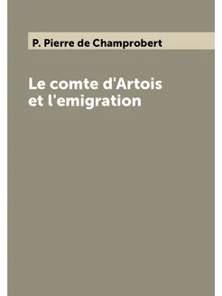 Le comte d'Artois et l'emigration