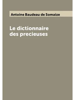 Le dictionnaire des precieuses