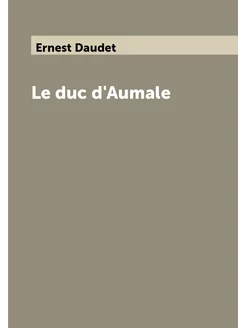 Le duc d'Aumale