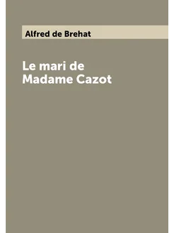 Le mari de Madame Cazot