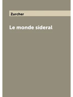 Le monde sideral