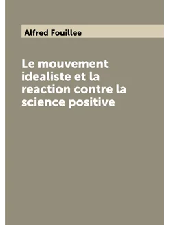 Le mouvement idealiste et la reaction contre la scie