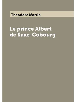 Le prince Albert de Saxe-Cobourg