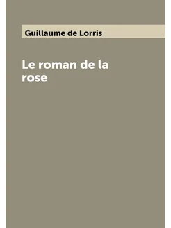 Le roman de la rose