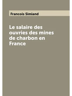 Le salaire des ouvries des mines de charbon en France