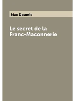 Le secret de la Franc-Maconnerie