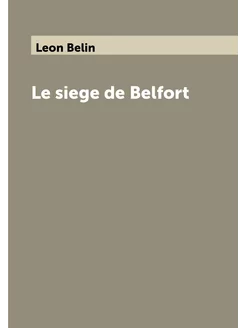 Le siege de Belfort