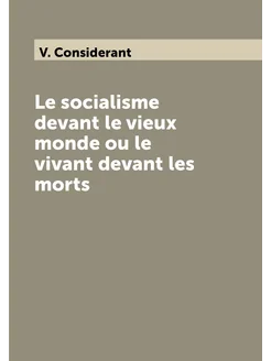 Le socialisme devant le vieux monde ou le vivant dev